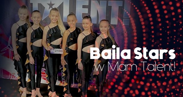 Baila Stars w Mam Talent! Emisja 23 października